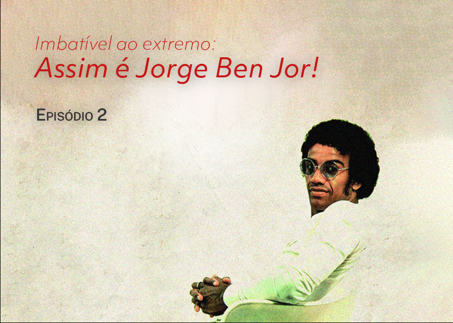 Imbatível ao Extremo, assimé Jorge BenJor - Capítulo 2: Bidú