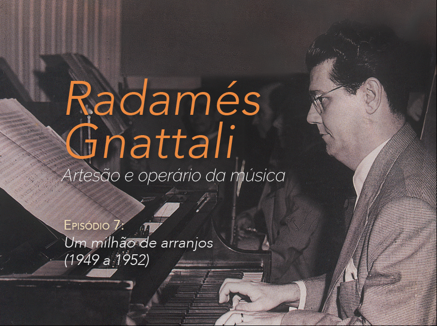 Radamés Gnattali - 7o. episódio